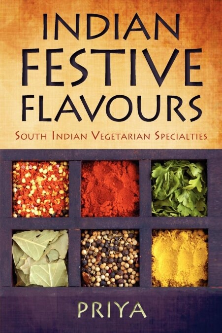 Indian Festive Flavours: South Indian Vegetarian Specialties (Paperback)