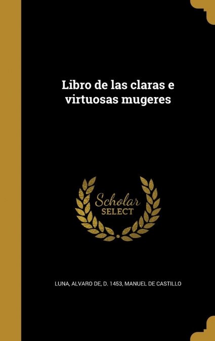 Libro de las claras e virtuosas mugeres (Hardcover)