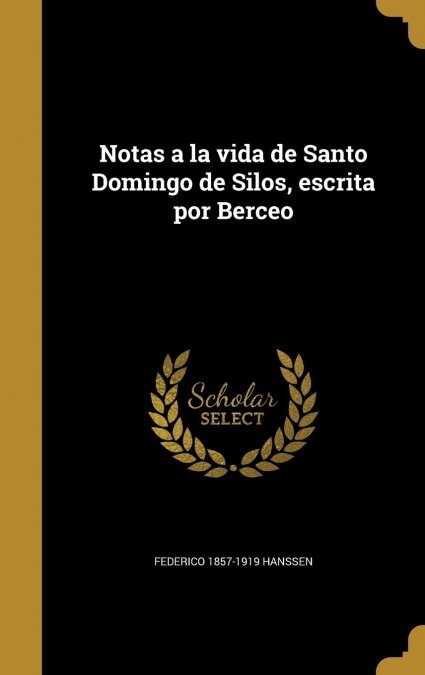 Notas a la vida de Santo Domingo de Silos, escrita por Berceo (Hardcover)