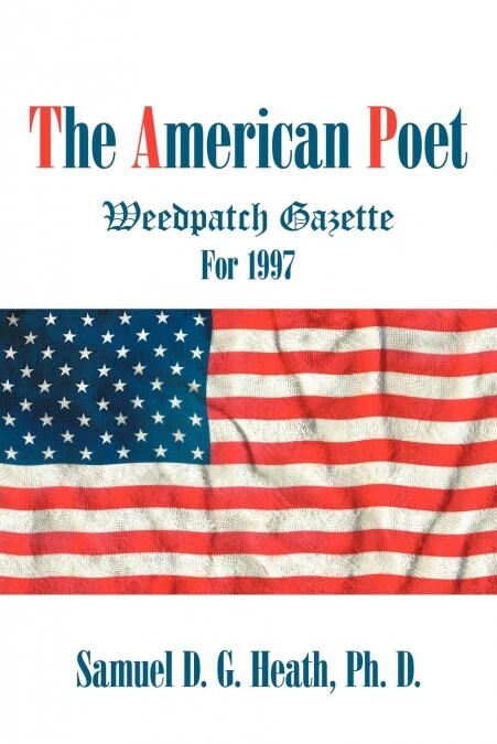 The American Poet: Weedpatch Gazette for 1997 (Paperback)