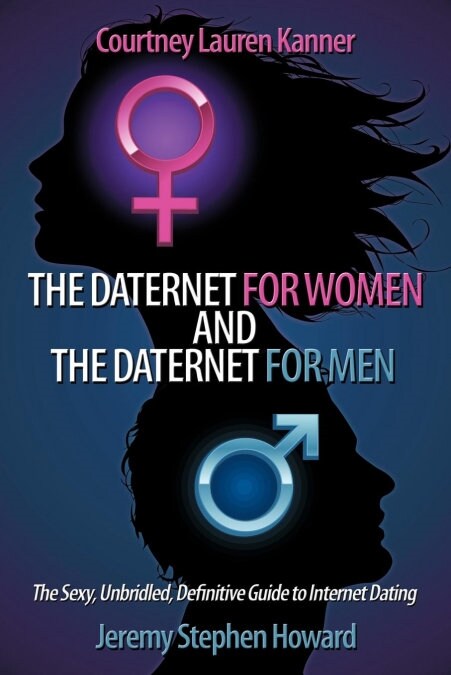 The Daternet for Women and the Daternet for Men: The Sexy, Unbridled, Definitive Guide to Internet Dating (Paperback)