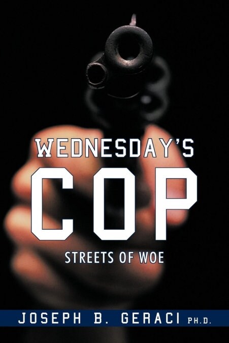 Wednesdays Cop: Streets of Woe (Paperback)