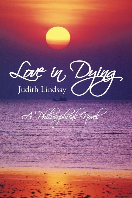 Love in Dying: A Philosophical Novel (Paperback)