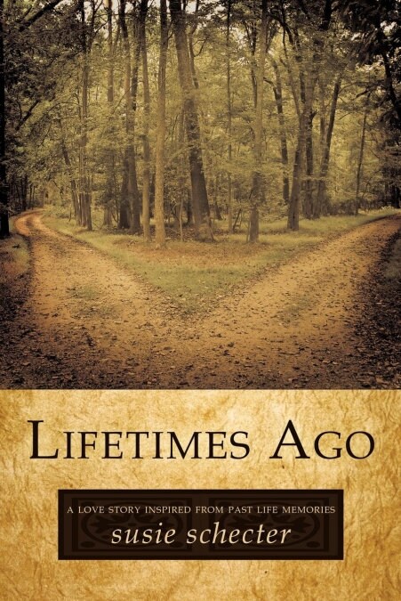 Lifetimes Ago: A Love Story Inspired from Past Life Memories (Paperback)