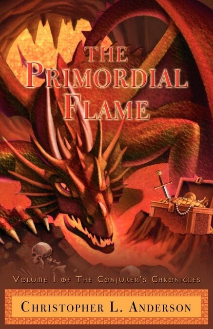 The Primordial Flame: Volume I of the Conjurers Chronicles (Paperback)