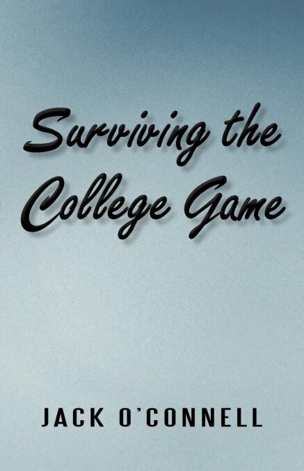 Surviving the College Game (Paperback)