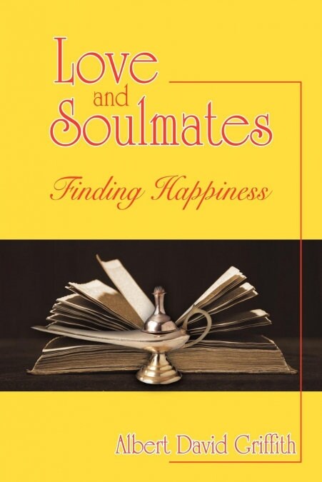 Love and Soulmates: Finding Happiness (Paperback)