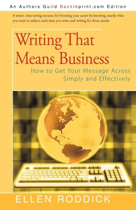 Writing That Means Business: How to Get Your Message Across Simply and Effectively (Paperback)