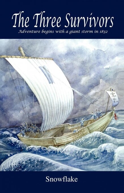 The Three Survivors: Adventure Begins with a Giant Storm in 1832 (Paperback)