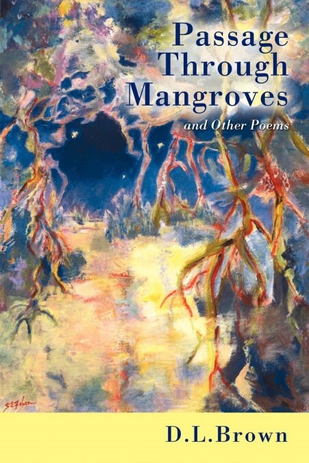 Passage Through Mangroves: And Other Poems (Paperback)