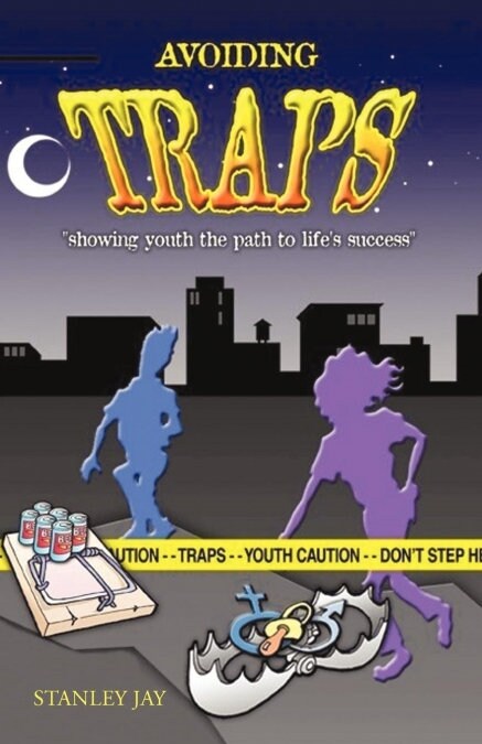 Avoiding Traps: Showing Youth the Path to Lifes Success (Paperback)