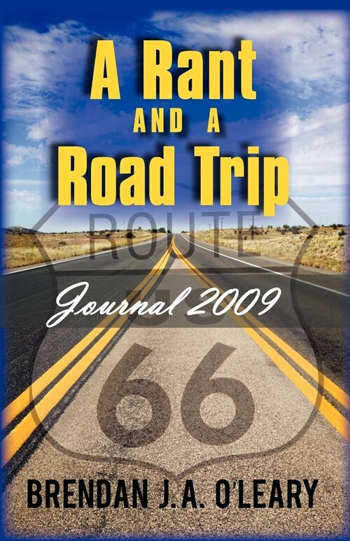 A Rant and a Road Trip: Journal 2009 (Paperback)