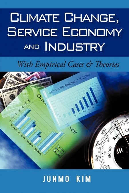 Climate Change, Service Economy and Industry: With Empirical Cases & Theories (Paperback)