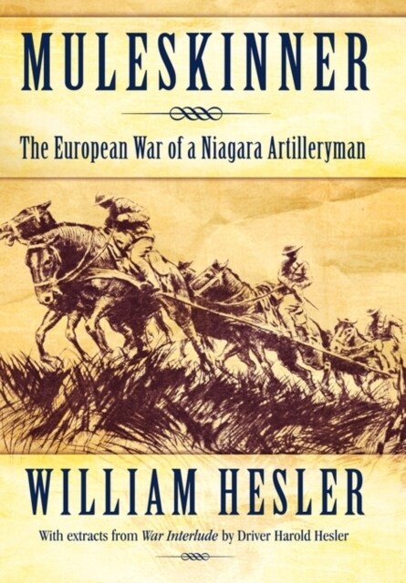 Muleskinner: The European War of a Niagara Artilleryman (Paperback)