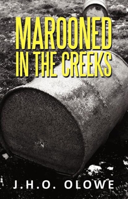 Marooned in the Creeks: The Niger Delta Memoirs (Paperback)