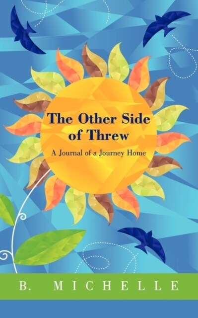The Other Side of Threw: A Journal of a Journey Home (Paperback)