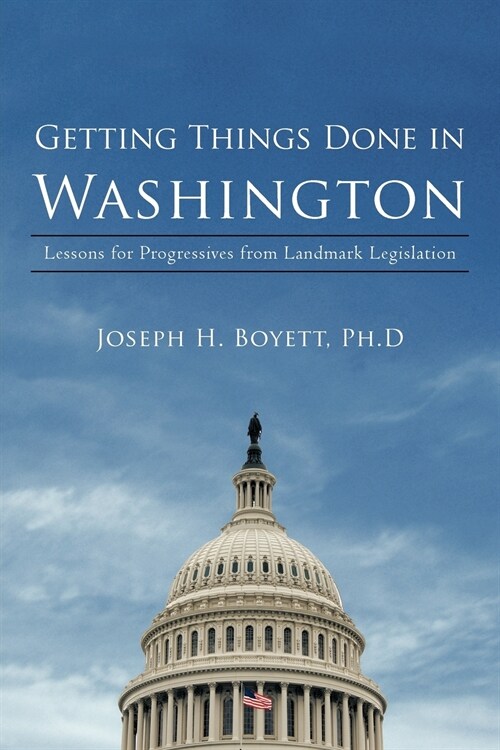 Getting Things Done in Washington: Lessons for Progressives from Landmark Legislation (Paperback)