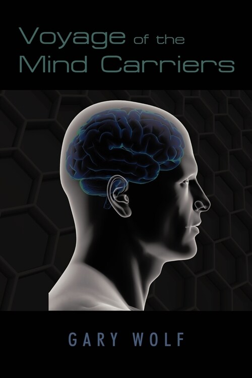 Voyage of the Mind Carriers (Paperback)