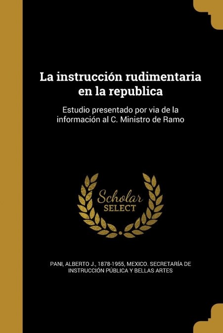 LA INSTRUCCION RUDIMENTARIA EN LA REPUBLICA (Book)