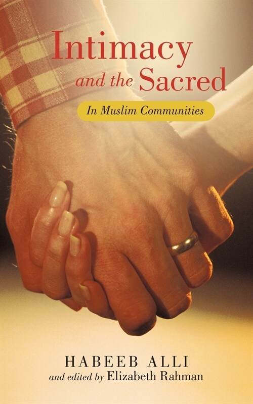 Intimacy and the Sacred: In Muslim Communities (Paperback)