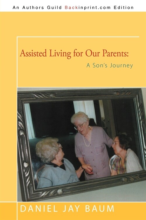 Assisted Living for Our Parents: A Sons Journey (Paperback)