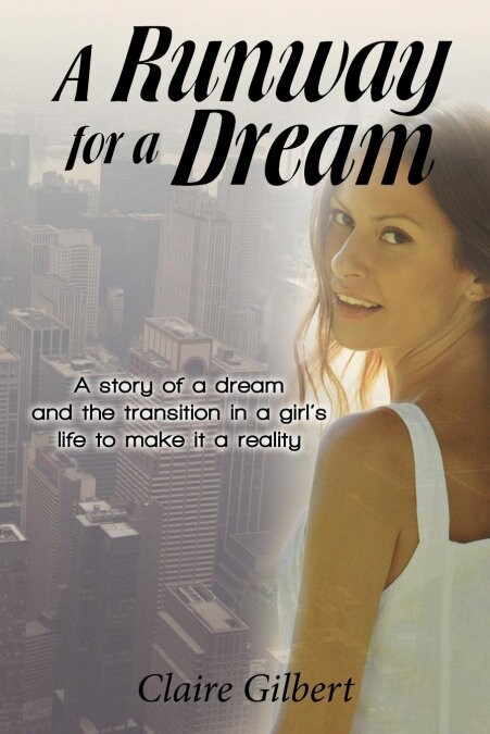 A Runway for a Dream: A Story of a Dream and the Transition in a Girls Life to Make It a Reality (Paperback)