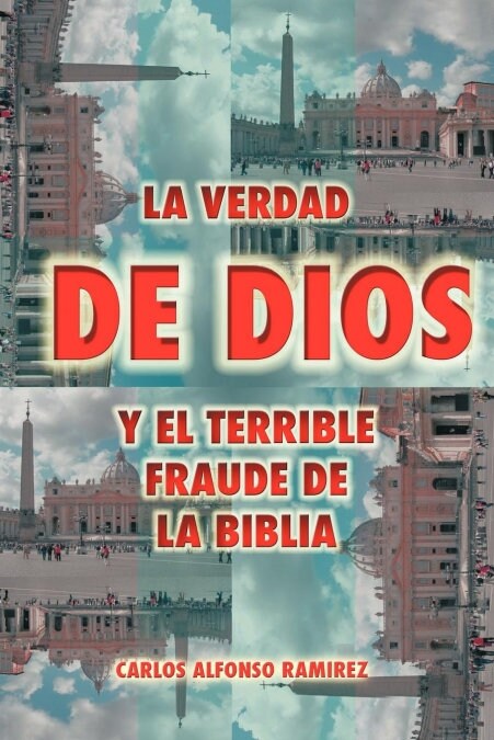 La Verdad de Dios y El Terrible Fraude de La Biblia (Paperback)