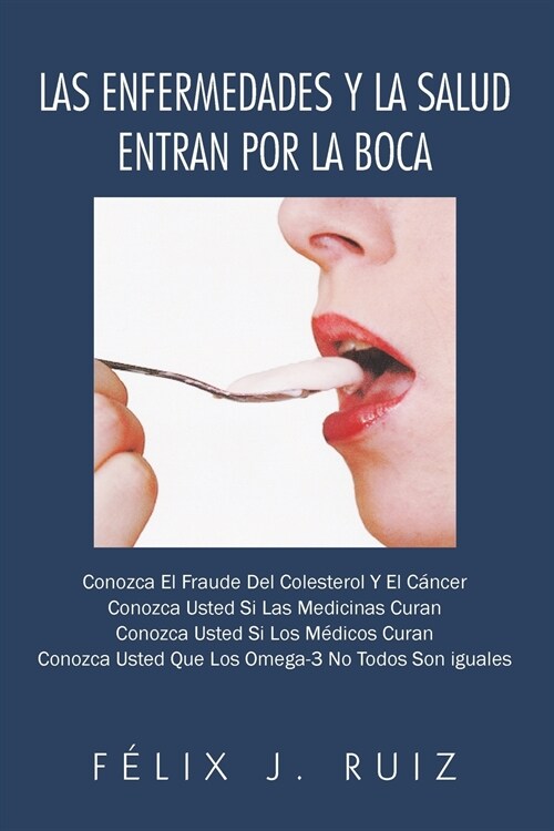 Las Enfermedades y La Salud Entran Por La Boca (Paperback)