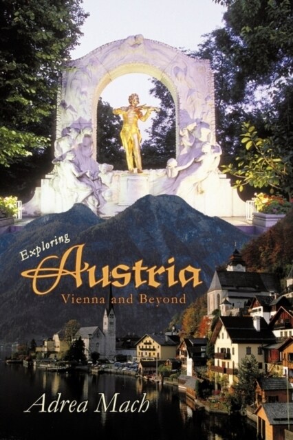 Exploring Austria: Vienna and Beyond (Paperback)