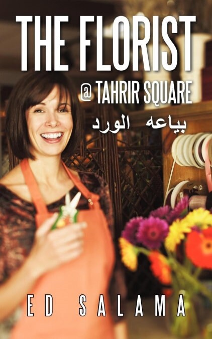 The Florist @ Tahrir Square (Paperback)