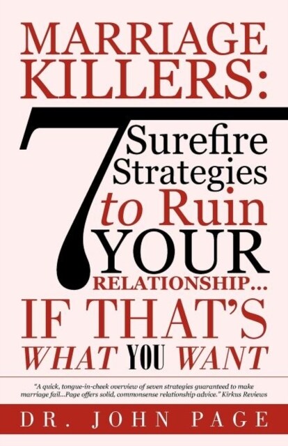 Marriage Killers: 7 Surefire Strategies to Ruin Your Relationship...If Thats What You Want (Paperback)