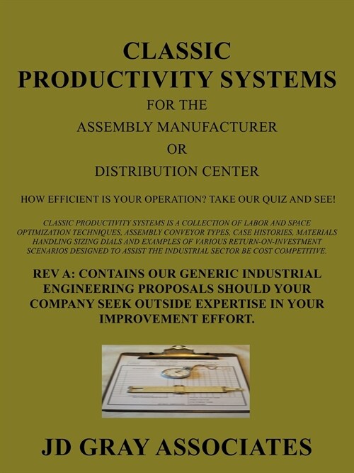 Classic Productivity Systems for the Assembly Manufacturer or Distribution Center: How Efficient Is Your Operation? Take Our Quiz and See! (Paperback)