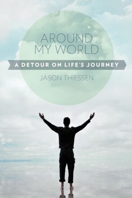 Around My World: A Detour on Lifes Journey (Paperback)