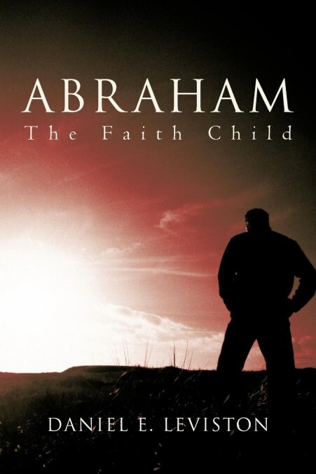 Abraham: The Faith Child (Paperback)