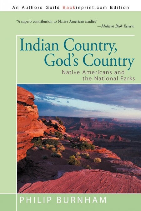 Indian Country, Gods Country: Native Americans and the National Parks (Paperback)