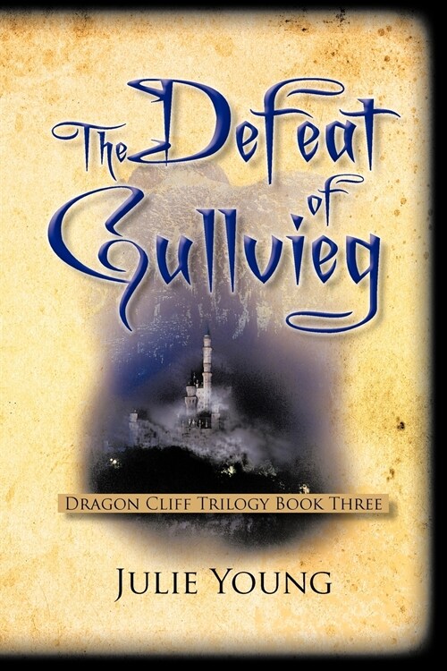 The Defeat of Gullvieg: Dragon Cliff Trilogy, Book Three (Paperback)