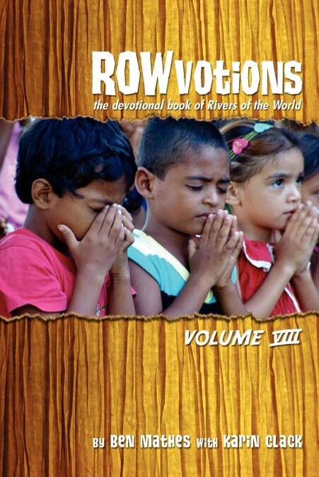 Rowvotions Volume VIII: The Devotional Book of Rivers of the World (Paperback)