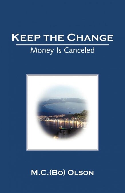 Keep the Change: Money Is Canceled (Paperback)