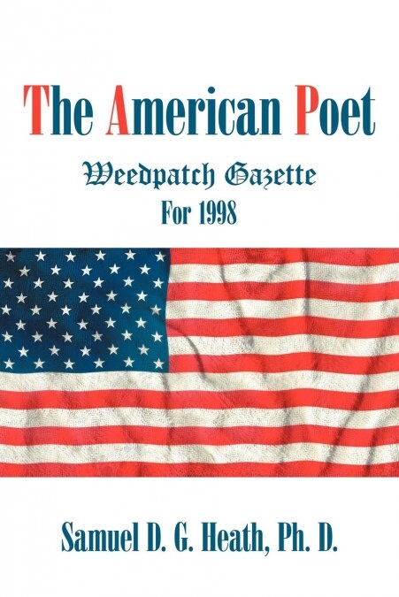 The American Poet: Weedpatch Gazette for 1998 (Paperback)