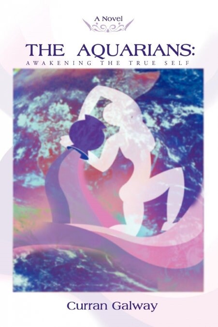 The Aquarians: Awakening the True Self (Paperback)