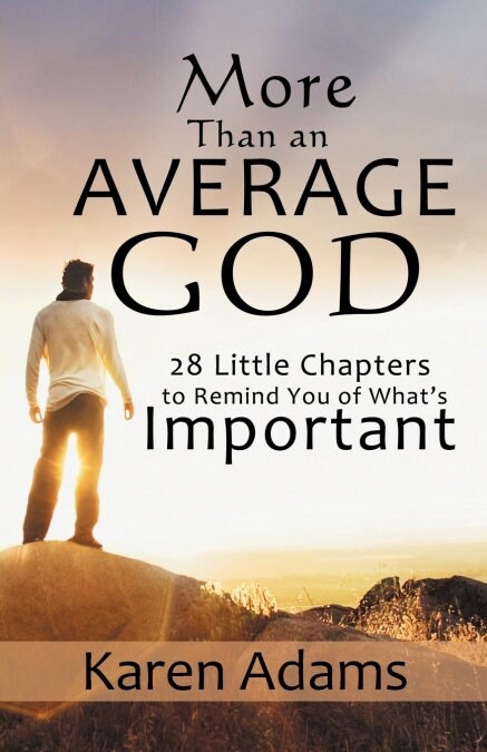 More Than an Average God: 28 Little Chapters to Remind You of Whats Important (Paperback)