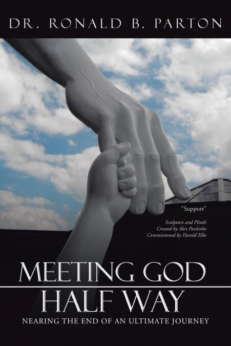 Meeting God Half Way: Nearing an End of an Ultimate Journey (Paperback)