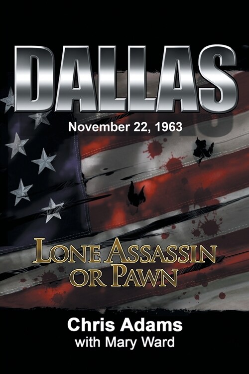 Dallas: Lone Assassin or Pawn (Paperback)