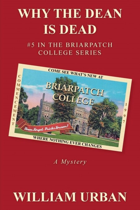 Why the Dean Is Dead: #5 in the Briarpatch College Series (Paperback)