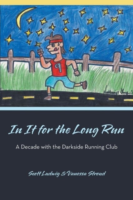In It for the Long Run: A Decade with the Darkside Running Club (Paperback)
