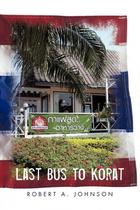 Last Bus to Korat (Paperback)