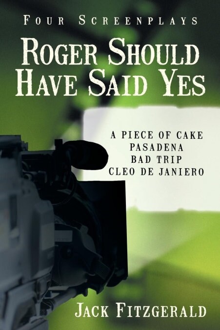 Roger Should Have Said Yes: Four Screenplays (Paperback)