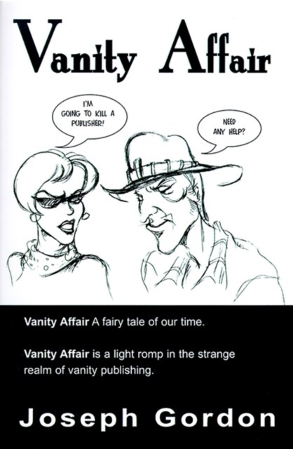 Vanity Affair: A Fairy Tale of Our Time. Vanity Affair is a Light Romp in the Strange Realm of Vanity Publishing. (Paperback)