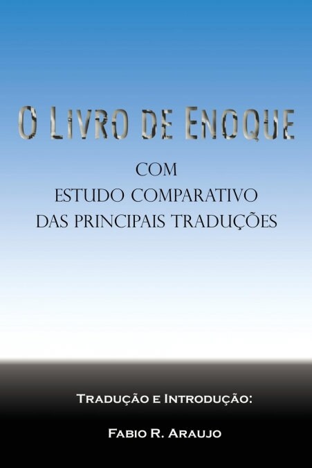 O Livro de Enoque: com estudo comparativo das principais tradu寤es (Paperback)