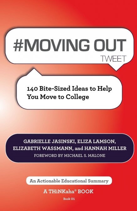 # Moving Out Tweet Book01: 140 Bite-Sized Ideas to Help You Move to College (Paperback)